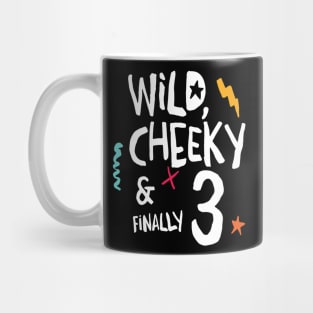 Wild, cheeky & finally 3, child birthday, third birthday shirt Mug